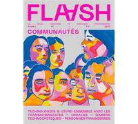 FLAASH N°07 - Communautés - Été 2025 La revue culturelle et technique d'anticipation - Fleur Hopkins-Loféron - Flaash - broché - Revue