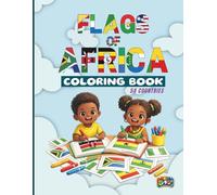 Flag Of Africa Coloring Book: Activity Book with All African Flags and Color Instructions | Educational Geography Coloring Book for Kids and Teens | Large Format Flag Outlines