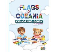 Flag Of Oceania Coloring Book: Activity Book with All Oceania and Pacific Island Flags and Color Instructions | Educational Geography Coloring Book for Kids and Teens | Large Format Flag Outlines