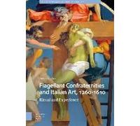 Flagellant Confraternities And Italian Art, 1260-1610