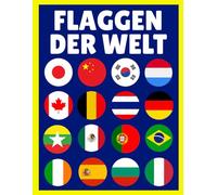 Flaggen der Welt: Lernen Sie die Flaggen, Länder, Hauptstädte, Sprachen, Währungen, Bevölkerungen und Flächen kennen