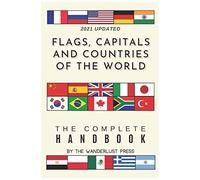 Flags, Capitals And Countries Of The World: The Complete Handbook