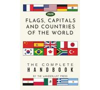Flags, Capitals and Countries of the World: The Complete Handbook