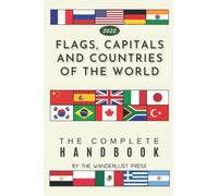 Flags, Capitals and Countries of the World: The Complete Handbook