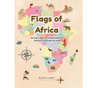 Flags of Africa: An Easy and Fun Introduction to African Countries for Kids