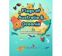 Flags of Australia & Oceania: A Fun & Simple Guide to Australia, Oceania & Antarctica for Kids!
