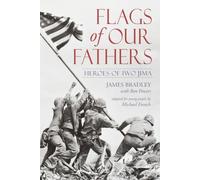 Flags of Our Fathers James Bradley, Michael French, Ron Powers (Auteur)