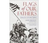 Flags of Our Fathers James Bradley, Michael French, Ron Powers (Auteur)