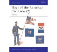 Flags of the American Civil War, MEN-AT-ARMS SERIES Philip Katcher (Auteur)