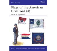 Flags of the American Civil War, MEN-AT-ARMS SERIES Gerry Embleton, Philip Katcher, Rick Scollins (Auteur)