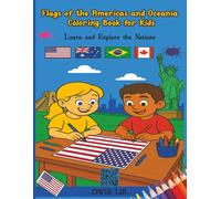 Flags of the Americas and Oceania Coloring Book for Kids: Learn and Explore the Nations