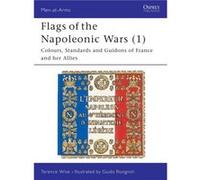Terence Wise et G. Rosignali – Drapeaux napoléoniens – Couleurs et guidons