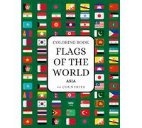 Flags of the world: Asia coloring book edition: Learn 44 countries of the Asian continent. Includes flags, maps, capitals and languages