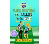 Flags, Whistles, and Falling for the Ref - Large Print: A Flag Football, Faith Based, Romantic Comedy