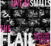 Flail the - Live at smalls (2010)