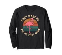 Flamant rose aux couleurs vintage amusantes Don't Make Me Put My Foot Down Manche Longue
