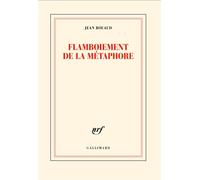 Flamboiement de la métaphore - Jean Rouaud - Gallimard - broché - Poésie