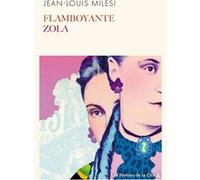 Flamboyante Zola Jean-Louis Milesi (Auteur)