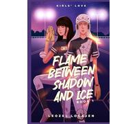 Flame Between Shadow and Ice: Book One
