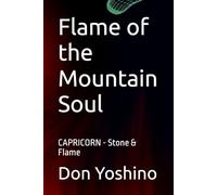 Flame of the Mountain Soul: CAPRICORN - Stone & Flame