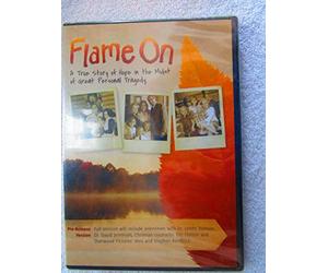 Flame On: a True Story of Hope in the Midst of Great Personal Tragedy