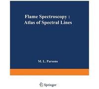 Flame Spectroscopy: Atlas Of Spectral Lines