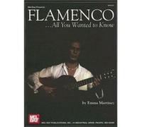 Flamenco All You Wanted To Know by Emma Martinez Emma Martinez (Auteur)