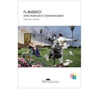 Flamenco Entre Tradition Et Contemporanéité - Corps-Palimpseste Et Recherche-Création