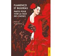 Flamenco et Bulerias: Partis pour voir la face des choses