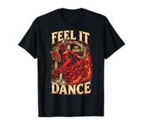Flamenco Feel It Or Dont Dance T-Shirt
