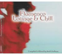 Flamenco Lounge & Chill - Compiled & Mixed By Raul Orellana