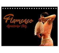 Flamenco. Spanischer Tanz (Tischkalender 2026 DIN A5 quer), CALVENDO Monatskalender: Authentischer Flamenco der Spanische Tanz