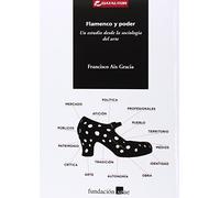Flamenco y poder : un estudio desde la sociología del arte