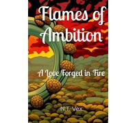 Flames of Ambition: A Love Forged in Fire