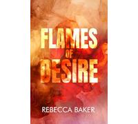 Flames of Desire: Brennendes Verlangen