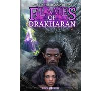 FLAMES OF DRAKHARAN: AGE OF THE DARKIN BOOK I