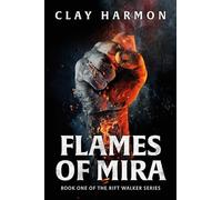 Flames Of Mira: Book One of The Rift Walker Series