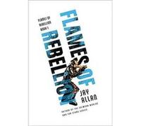 Flames Of Rebellion Jay Allan, (Auteur)