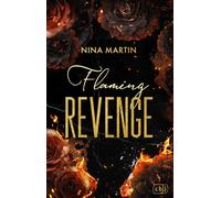 Flaming Revenge Das atemberaubende Finale der Romantic-Suspense-Dilogie mit aufregendem Mafia-Setting und Forbidden Love - Nina Martin - cbj - ebook (ePub) - Livre