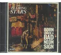 Flaming Stars - Born Under a Bad Neon Sign [Import]