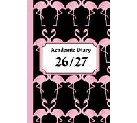 Flamingo 2026/2027 A5 Week To View Hardback Academic Diary With Weekly Affirmations: Cute Student Mid Year School Planner With Timetable