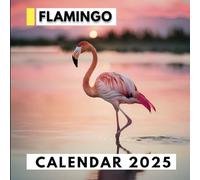 Flamingo Calendar 2025: Elegant Flamingos for Organizing and Planning Your Year
