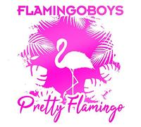 Flamingoboys - Pretty Flamingo