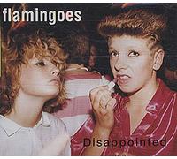 Flamingoes - Disappointed [Import]