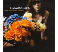 Flamingoes - Street Noise Invades the House
