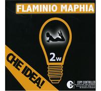 Flaminio Maphia - Che Idea [Import]