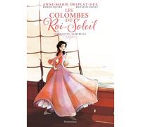 FLAMMARION JEUNESSE Les colombes du roi soleil tome 3 - Charlotte, la rebelle