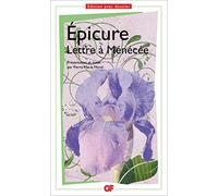 Flammarion - Lettre à Ménécée - Epicure - Texte integral - Edition avec dossier