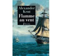 Flamme au vent Captain Bolitho - Alexander Kent - Libretto - broché - Roman