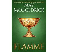 Flamme: Ein verfluchtes Schloss. Ein gequälter Held. Eine Frau zwischen Leben und Legende